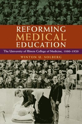 Winton U Solberg, Winton U. Solberg - Reforming Medical Education, Inbunden