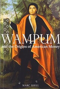 bokomslag Wampum and the Origins of American Money