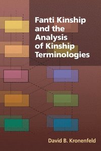 bokomslag Fanti Kinship and the Analysis of Kinship Terminologies