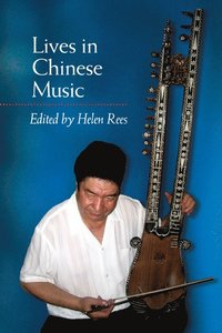 bokomslag Lives in Chinese Music