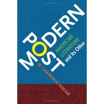W. Lawrence Hogue - Postmodern American Literature and Its Other, Inbunden