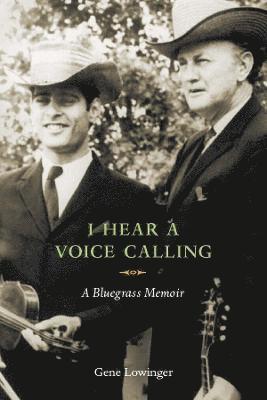 Gene Lowinger - I Hear a Voice Calling, Inbunden