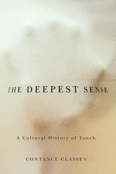 Constance Classen - Deepest Sense, Inbunden