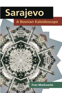 bokomslag Sarajevo: a Bosnian Kaleidoscope