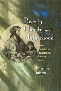 bokomslag Poverty, Charity, and Motherhood