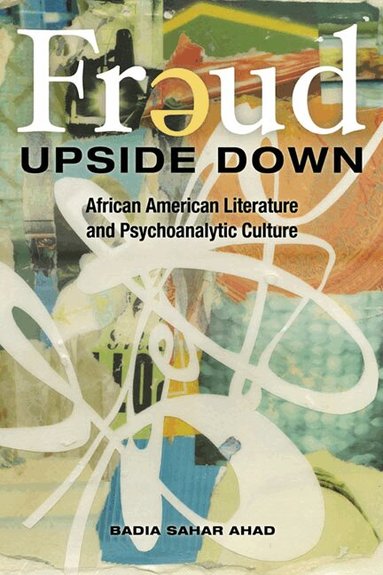 Badia Sahar Ahad - Freud Upside Down, Inbunden