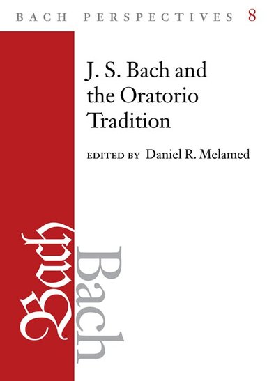 Daniel R. Melamed - Bach Perspectives, Volume 8, Inbunden