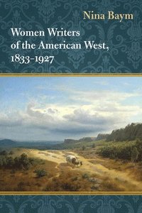 bokomslag Women Writers of the American West, 1833-1927