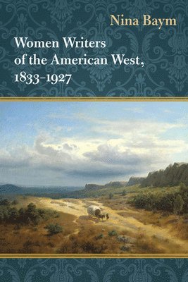 Women Writers of the American West, 1833-1927 1