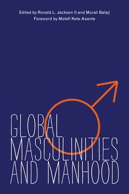 Global Masculinities and Manhood 1