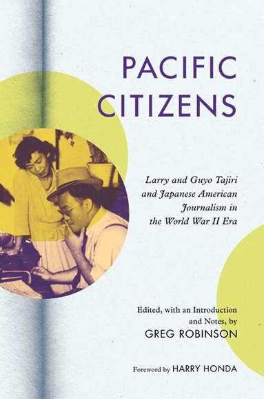 Larry S Tajiri, Greg Robinson - Pacific Citizens, Inbunden
