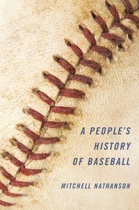 bokomslag People's History of Baseball