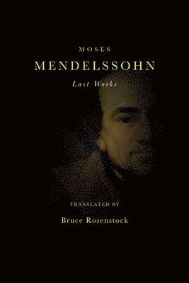 Moses Mendelssohn - Last Works, Inbunden