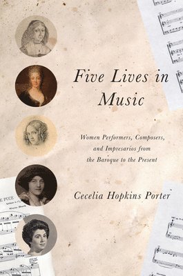 Cecelia Hopkins Porter - Five Lives in Music, Inbunden