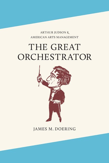 James M. Doering - Great Orchestrator, Inbunden