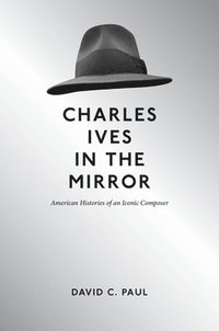 bokomslag Charles Ives in the Mirror