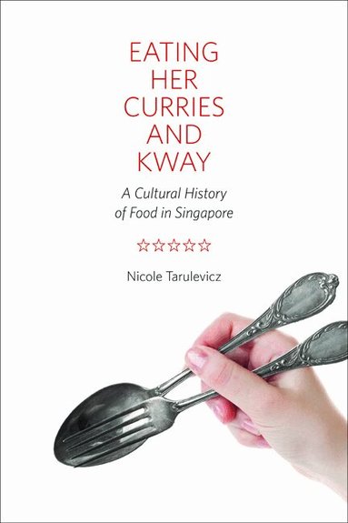 Nicole Tarulevicz - Eating Her Curries and Kway, Inbunden