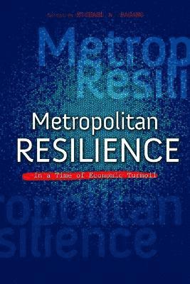 Metropolitan Resilience in a Time of Economic Turmoil 1
