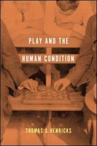bokomslag Play and the Human Condition