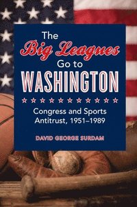 bokomslag The Big Leagues Go to Washington