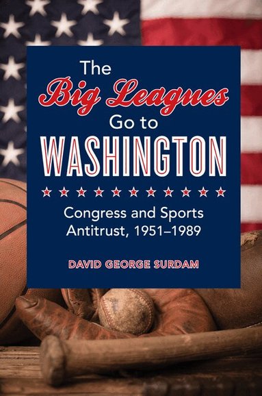 David George Surdam - Big Leagues Go to Washington, Inbunden