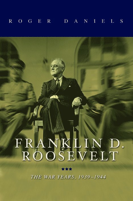 Roger Daniels - Franklin D. Roosevelt, Inbunden