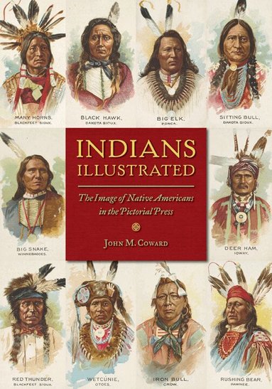 John M Coward - Indians Illustrated, Inbunden