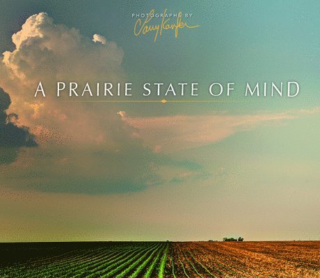 Larry Kanfer - Prairie State of Mind, Inbunden