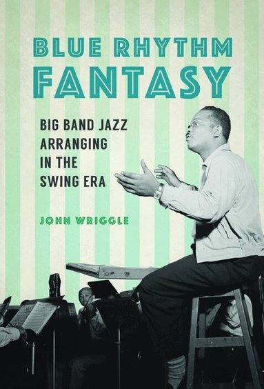 John Wriggle - Blue Rhythm Fantasy, Inbunden