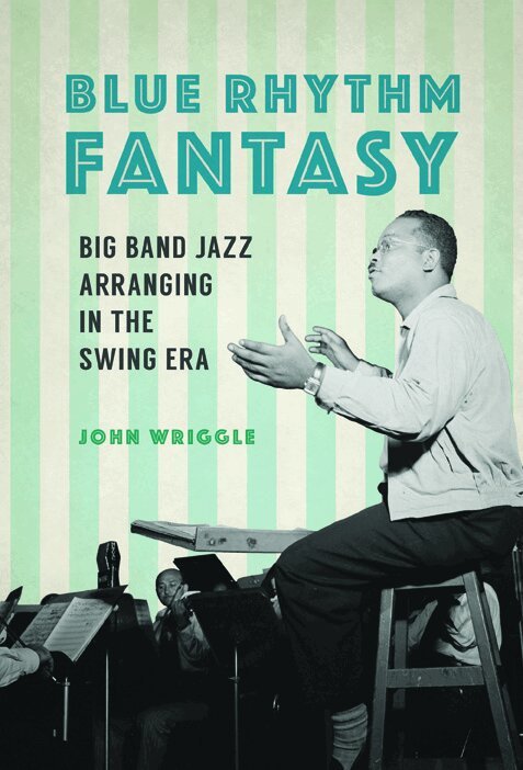 John Wriggle - Blue Rhythm Fantasy, Inbunden