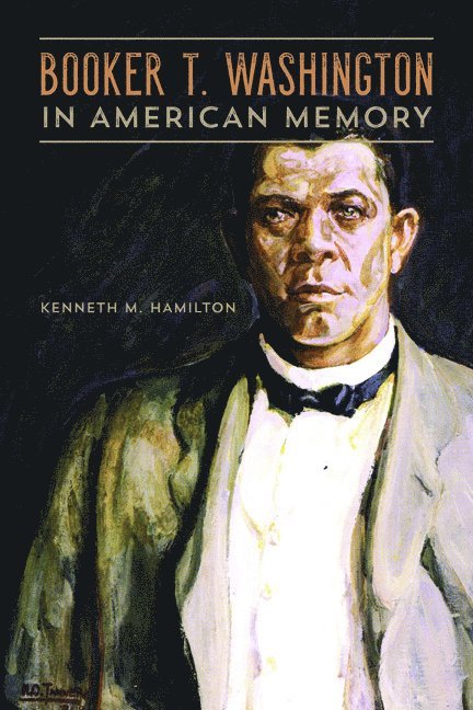 Kenneth M. Hamilton - Booker T. Washington in American Memory, Inbunden