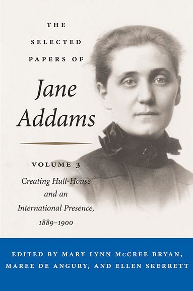 Jane Addams, Mary Lynn Bryan, Maree de Angury, Ellen Skerrett - Selected Papers of Jane Addams, Inbunden
