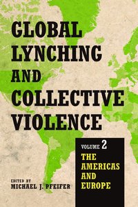 bokomslag Global Lynching and Collective Violence