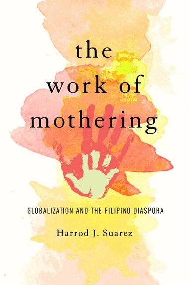 Harrod J Suarez - Work of Mothering, Inbunden