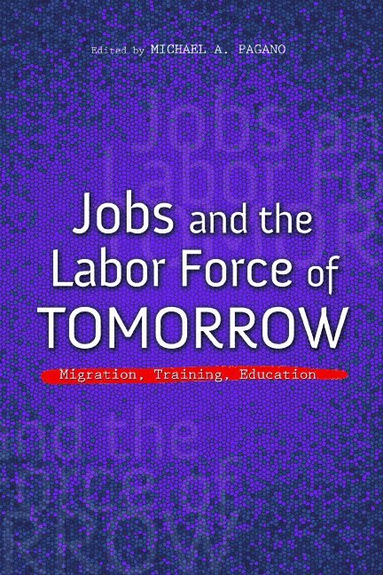 Jobs and the Labor Force of Tomorrow 1