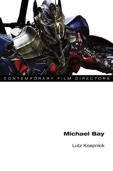 Lutz Koepnick - Michael Bay, Inbunden