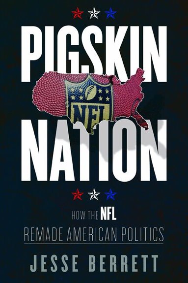 Jesse Berrett - Pigskin Nation, Inbunden