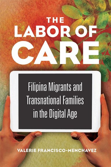 Valerie Francisco-Menchavez - Labor of Care, Inbunden