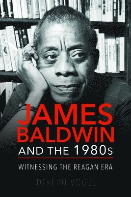 James Baldwin and the 1980s 1