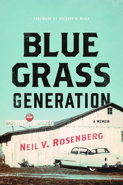 Neil V Rosenberg, Neil V. Rosenberg - Bluegrass Generation, Inbunden