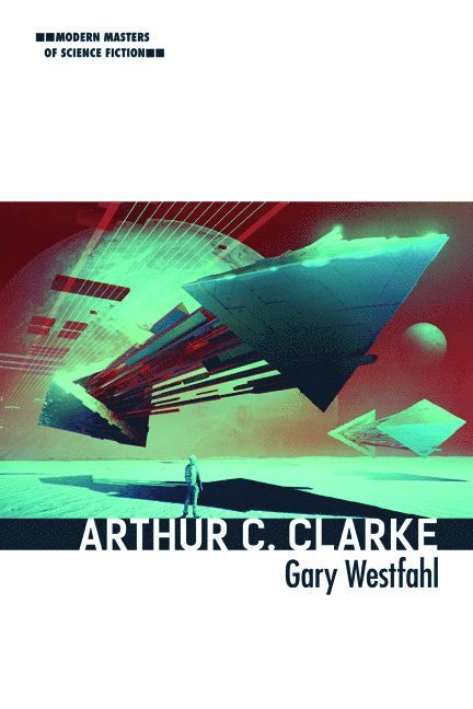 Gary Westfahl - Arthur C. Clarke, Inbunden