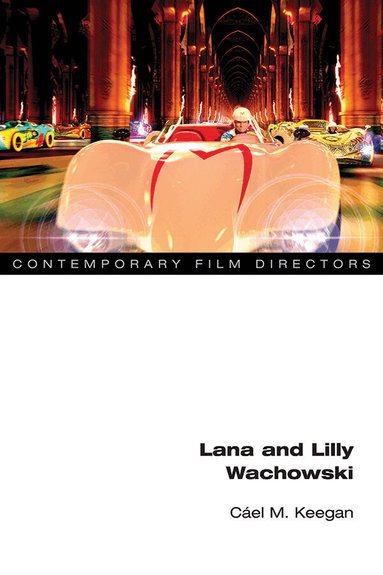Cael M. Keegan - Lana and Lilly Wachowski, Inbunden