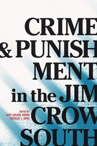 bokomslag Crime and Punishment in the Jim Crow South