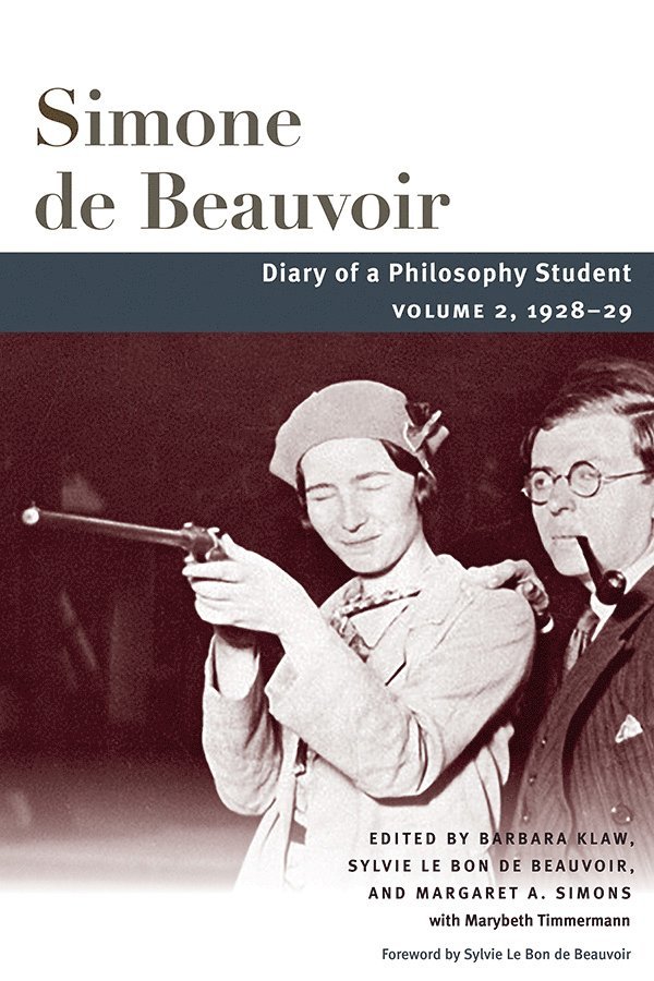 Simone Beauvoir, Barbara Klaw, Sylvie Le Bon de Beauvoir, Margaret A. Simons, Marybeth Timmermann - Diary of a Philosophy Student, Inbunden