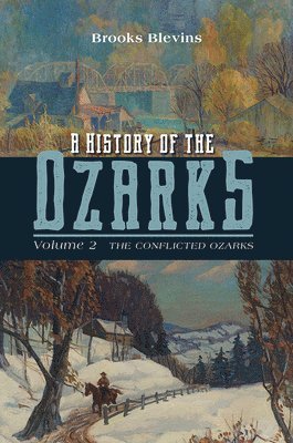 A History of the Ozarks, Volume 2 1