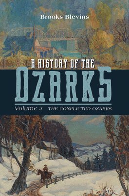 Brooks Blevins - HIST OF THE OZARKS V02, Inbunden