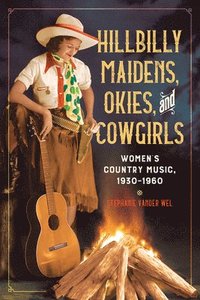 bokomslag Hillbilly Maidens, Okies, and Cowgirls
