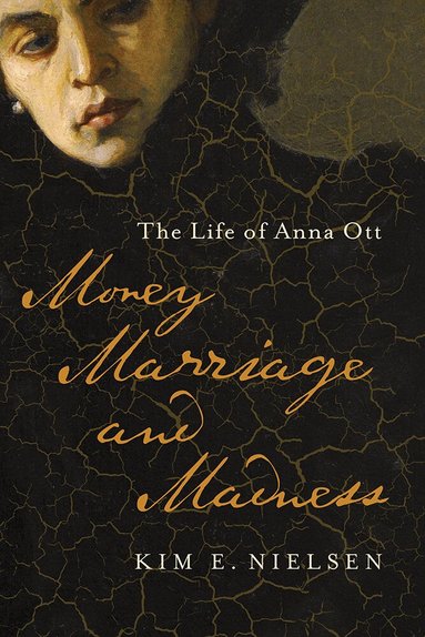 Kim E. Nielsen - Money, Marriage, and Madness, Inbunden