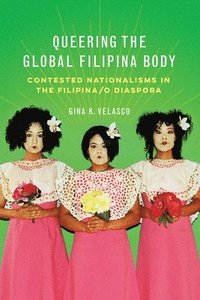 bokomslag Queering the Global Filipina Body