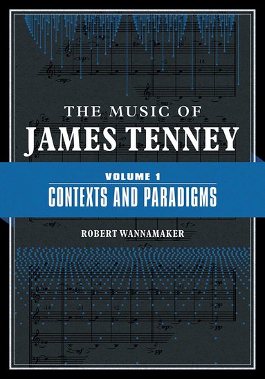 Robert Wannamaker - Music of James Tenney, Inbunden